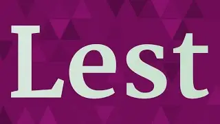LEST pronunciation &bull; How to pronounce LEST