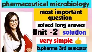 pharmaceutical Microbiology 3rd semester question paper Solution BP 303T ||most important unit -2