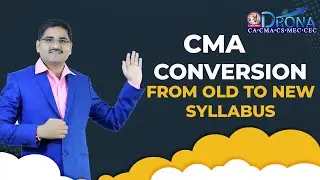 CMA INTER CONVERSION | CMA FINAL CONVERSION | CMA CONVERSION from OLD syllabus to NEW syllabus