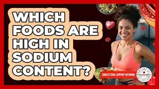 Which Foods Are High In Sodium Content?