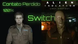 *47 - Alien Isolation no Switch - DLC CONTATO PERDIDO (Lost Contact) Como Fazer 100% com HUGHES