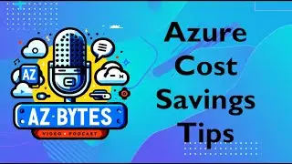 Azure Cost Savings Tips - AzBytes