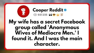 My Wife Has a Secret Facebook Group Called 'Anonymous Wives of Mediocre Men.' I Found it....