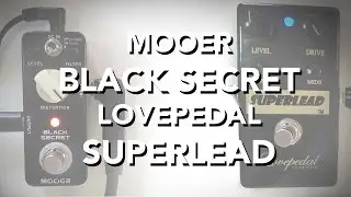 Mooer Black Secret vs. Lovepedal Superlead