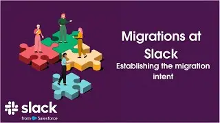 Migrations at Slack | Establishing the migration intent | Slack