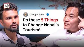 The BIGGEST Mistake in Nepal's Tourism Industry and How to Fix It | Ep. 274