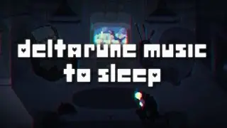 Deltarune Music to sleep / relax / chill