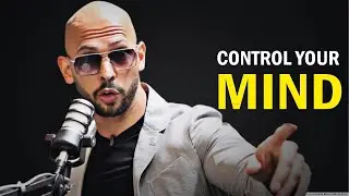 CONTROL YOUR MIND -  Andrew tate Motivational Speech