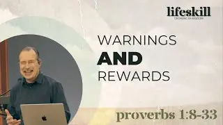&ldquo;Rewards and Warnings&rdquo; | Craig Allen | Proverbs 1:8-33