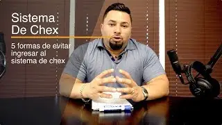 (Spanish) 5 Formas De Evitar Ingresar al Sistema De Chex