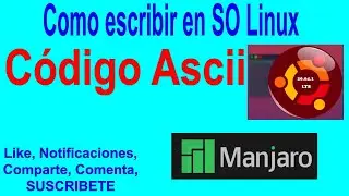 How to write ASCII code in the Linux operating system, Manjaro, Ubuntu, Arch, etc.