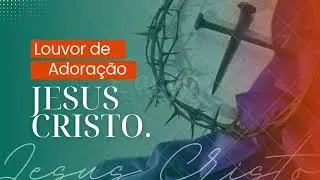 Momento de Adoração – Louvor Poderoso para Elevar Sua Alma