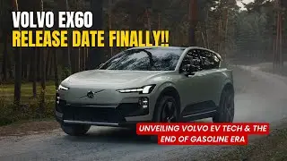 Volvo EX60 Release Date FINALLY!! | Unveiling Volvo EV Tech & The End of Gasoline Era