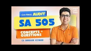 SA 505 Revision with Questions | CA Final Audit | CA Shubham Keswani (AIR 8)