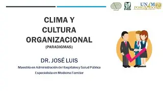 Tema 4/10: Clima y Cultura Organizacional // Paradigmas // Administración en Salud