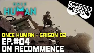 ONCE HUMAN - Let's Play SAISON 2 - Episode 04