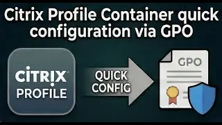 Citrix Profile Container quick configuration via GPO
