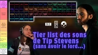 Ma tier list des sons de Tip Stevens sans conna&icirc;tre les lords