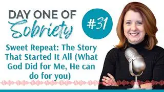 31. Sweet Repeat: The Story That Started It All (What God Did for Me, He Can Do for You)