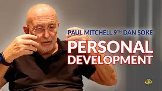 Personal Development | Interview with Paul Mitchell, 9th Dan Sōke