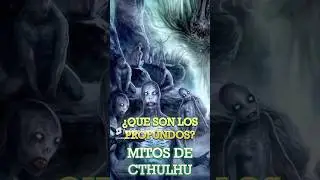 &iquest;QUE SON LOS PROFUNDOS EN LOS MITOS DE CTHULHU? #lovecraft #cthulhu #mitosdecthulhu #deepone