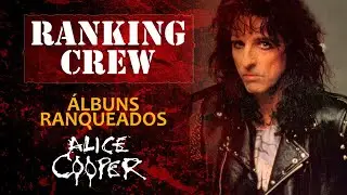 Ranking Crew #7 - Discografia Alice Cooper
