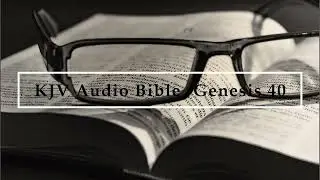 KJV Audio Bible  Genesis 40