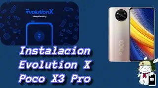 Poco X3 Pro Evolution X Rom Android 14 Oficial |  Instalación 2024