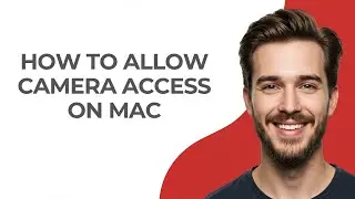 How To Allow Camera Access On Mac - GUIDE!