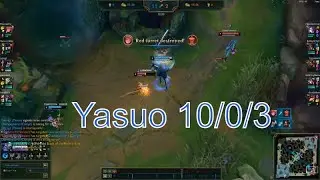 Yasuo 10/0/3 Speedgame play - LOL