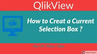 15. How to Creat a Current Selection Box in QlikView?