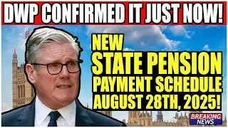 🚨 BREAKING: DWP Confirms NEW State Pension Payment Schedule &ndash; Starts August 28, 2025!