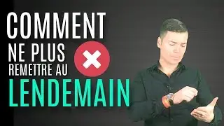 COMMENT NE PLUS PROCRASTINER ? (CONSEILS & SOLUTIONS)