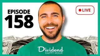 Dividend Happy Hour | Ep. 158