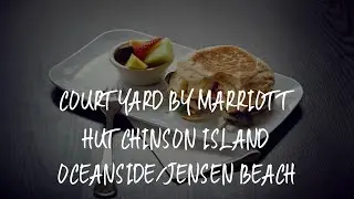Courtyard by Marriott Hutchinson Island Oceanside/Jensen Beach Review - Jensen Beach , United States
