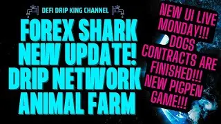 DRIP Network Animal Farm Forex Shark Update! New UI Going Live Monday! New PigPen Game! BULLISH! 🤯💧🚀