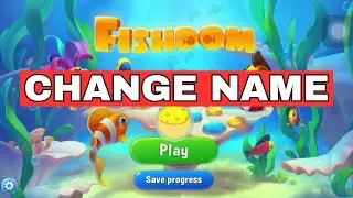 How to Change Name in Fishdom 2025?