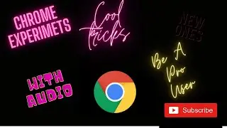 Best Chrome Experiments That WIll Make You A Pro User Of Chrome . Cool Hacks Of Chrome