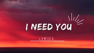 Need You &ndash; Romantic Love Song | Heartfelt & Emotional Lyrics