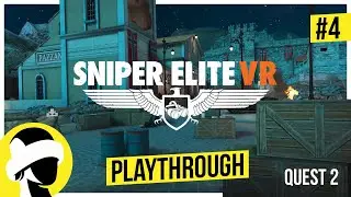 Sniper Elite VR - Mission 4 - The Final Bridge | Quest 2 Playthrough