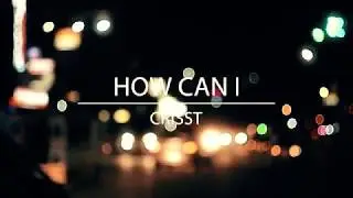 CRISST - HOW CAN I (OFFICIAL MUSIC VIDEO)