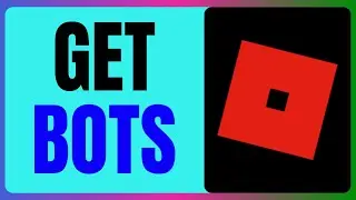 how to get Roblox bots