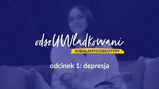 odszUWladkowani #depresja - Hania Sywula