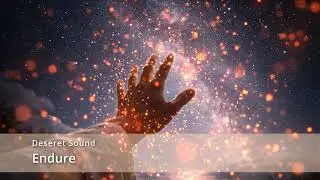 Deseret Sound - Endure (Album: Still Waters, Deep Truth)