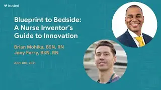 Trusted Event &ndash; Blueprint to Bedside: A Nurse Inventor's Guide to Innovation