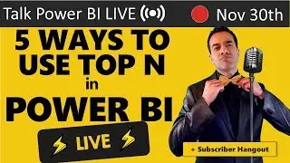 5 Ways to Use TOP N in Power BI 🔴Talk Power BI LIVE (Subscribe & Join)