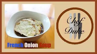 French Onion Soup | Chef Duke