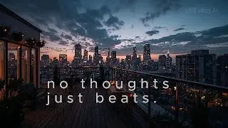 no thoughts, just beats｜lofi chill moment🌙