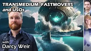 Underwater UFOs -- Transmedium: Fastmovers and USOs with Darcy Weir