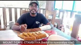 MOUNT- 7 CAFE- ETAMBITIYA. (Badulla to nuwarali road.,) Coming with fun days.